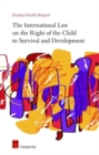 Image for The International Law on the Right of the Child to Survival and Development