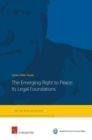 Image for The Emerging Right to Peace: Its Legal Foundations