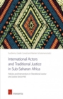Image for International actors and traditional justice in Sub-Saharan Africa  : policies and interventions in transitional justice and justice sector aid