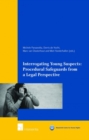 Image for Interrogating Young Suspects I : Procedural Safeguards from a Legal Perspective