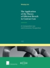 Image for The Application of the Theory of Efficient Breach in Contract Law : A Comparative Law and Economics Perspective