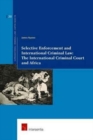 Image for Selective Enforcement and International Criminal Law : The International Criminal Court and Africa
