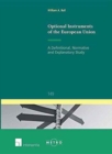 Image for Optional Instruments of the European Union : A Definitional, Normative and Explanatory Study