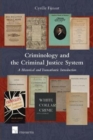 Image for Criminology and the criminal justice system  : a historical and transatlantic introduction