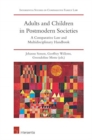 Image for Adults and children in postmodern societies  : a comparative law and multidisciplinary handbook