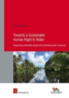 Image for Towards a sustainable human right to water  : supporting vulnerable people and protecting water resources