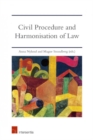Image for Civil Procedure and Harmonisation of Law : The Dynamics of EU and International Treaties