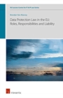Image for Data protection law in the EU  : roles, responsibilities and liability