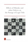 Image for Effects of mistake and other defects on the passage of legal title