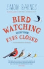 Image for Birdwatching with Your Eyes Closed