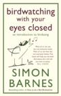 Image for Birdwatching with your eyes closed: an introduction to birdsong