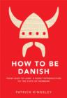 Image for How to be Danish  : from Lego to Lund