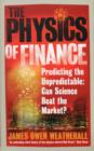 Image for The physics of finance  : predicting the unpredictable