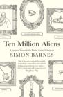 Image for Ten million aliens  : a journey though the entire animal kingdom