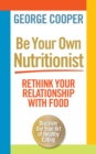 Image for Be your own nutritionist: rethink your relationship with food