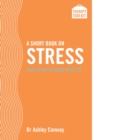 Image for Short Book on Stress: (and how to cope with it)