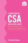 Image for Short Book on Child Sexual Abuse (and how women can overcome the effects of it): A Therapy Toolkit promoting healing for women abused in childhood, and promoting understanding in those close to them