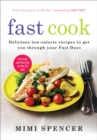 Image for Fast cook  : delicious low-calorie recipes to get you through your fast days