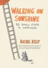 Image for Walking on sunshine: 52 small steps to happiness