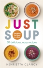 Image for Just soup  : the ultimate in healthy eating