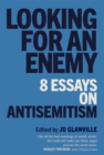 Image for Looking for an enemy  : 8 essays on antisemitism