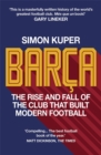 Barðca  : the rise and fall of the world's greatest football club - Kuper, Simon