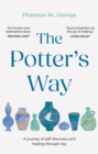 Image for The potter&#39;s way  : heal your mind and unleash your creativity through the power of clay