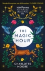 Image for The magic hour  : 100 poems from the Tuesday Afternoon Poetry Club