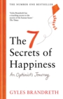 Image for The 7 secrets of happiness  : an optimist&#39;s journey