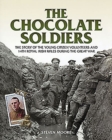 Image for The Chocolate Soldiers  : the story of the Young Citizen Volunteers and 14th Royal Irish Rifles during the Great War