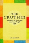 Image for The Cruthin : A History of the Ulster Land and People
