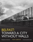 Image for Belfast  : toward a city without walls
