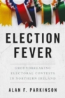 Image for Election fever  : elections in Northern Ireland