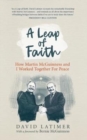 Image for A Leap of Faith : How Martin Mcguinness and I Worked Together for Peace