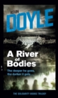 Image for A river of bodies: the deeper he goes the darker it gets ...