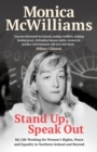 Image for Stand Up, Speak Out: My Life Working for Women&#39;s Rights, Peace and Equality in Northern Ireland and Beyond