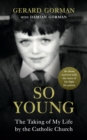 Image for So Young: The Taking of My Life by the Catholic Church