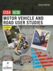 Image for Motor Vehicle and Road User Studies for CCEA GCSE : 2nd Edition