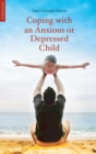 Image for Coping with an anxious or depressed child: a guide for parents and carers