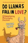 Image for Do llamas fall in love?: 33 perplexing philosophy puzzles