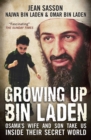 Image for Growing up Bin Laden: Osama&#39;s wife and son take us inside their secret world
