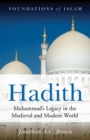 Image for Hadith: Muhammad&#39;s legacy in the medieval and modern world