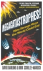 Image for Megacatastrophes!: nine strange ways the world could end