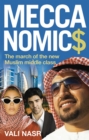 Image for Meccanomics: the march of the new Muslim middle class