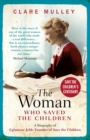 Image for The woman who saved the children: a biography of Eglantyne Jebb, founder of Save the Children