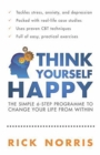 Image for Think yourself happy: the simple 6-step programme to change your life from within