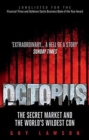 Image for Octopus: The Secret Market and the World&#39;s Wildest Con