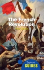 Image for The French Revolution: a beginner&#39;s guide