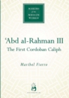 Image for &#39;Abd al-Rahman III: the first Cordoban Caliph