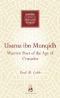 Image for Usama ibn Munqidh: warrior-poet of the age of Crusades